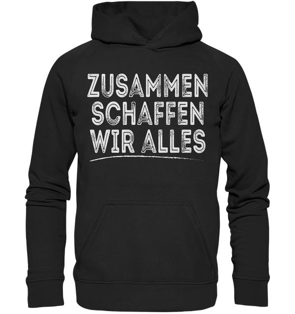 Zusammen schaffen wir alles - Basic Unisex Hoodie