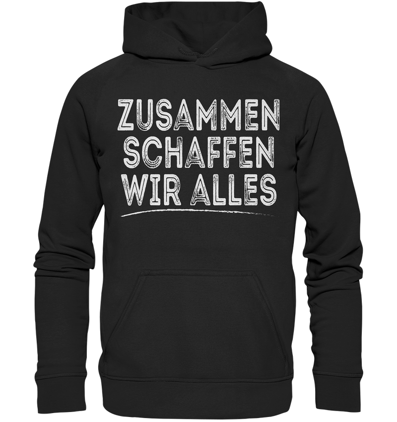 Zusammen schaffen wir alles - Basic Unisex Hoodie