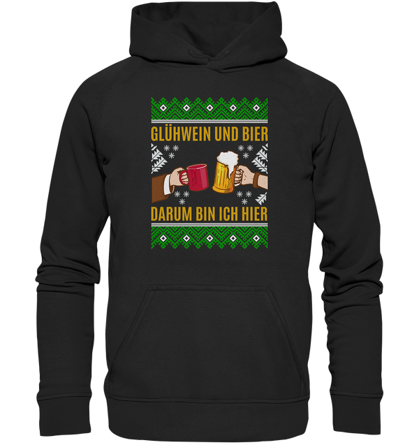 Glühwein und Bier, darum bin ich hier - Basic Unisex Hoodie