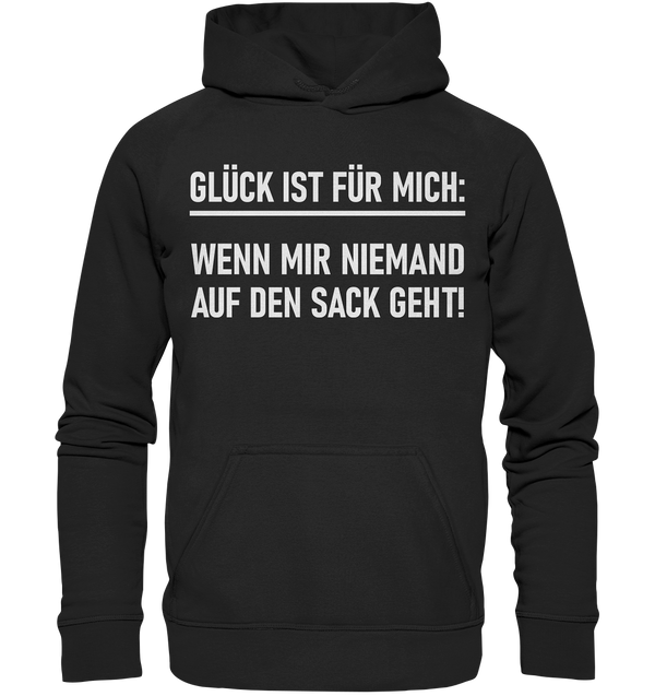 Glück ist für mich - Wenn mir niemand auf den Sack geht - Basic Unisex Hoodie