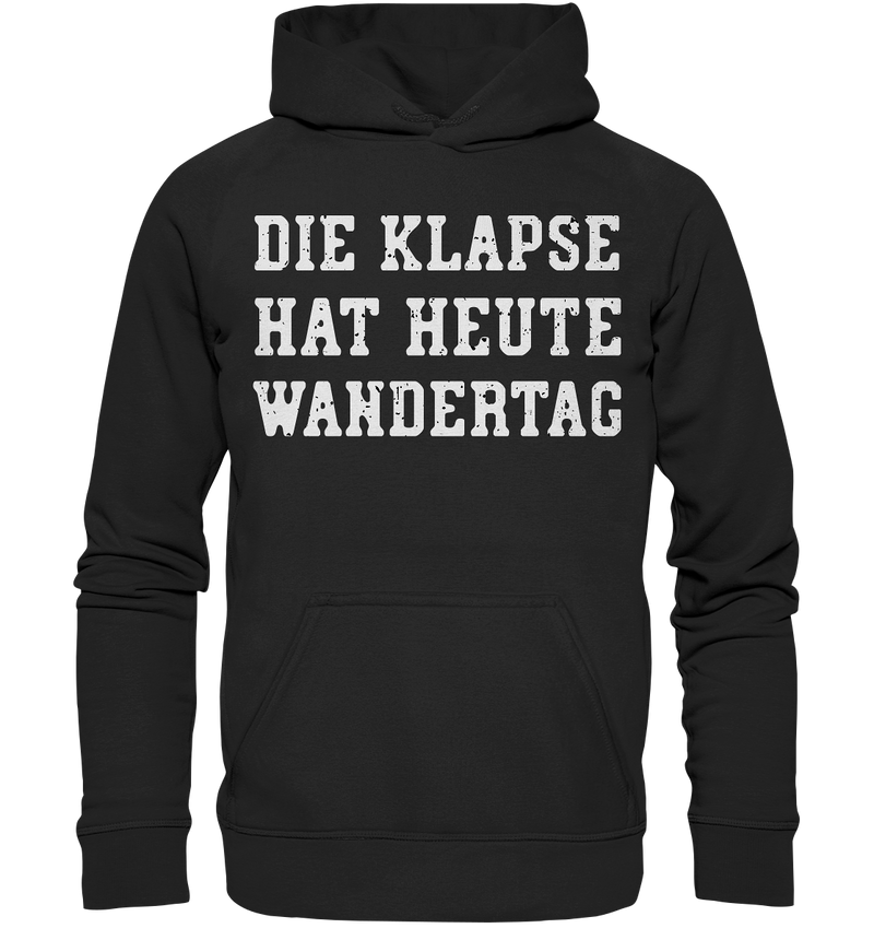 Die Klapse hat heute Wandertag - Basic Unisex Hoodie