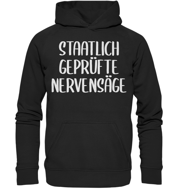 Staatlich geprüfte Nervensäge - Basic Unisex Hoodie