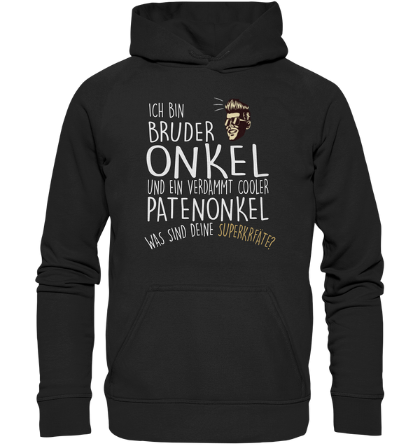 Ich bin Bruder, Onkel und Patenonkel - Basic Unisex Hoodie