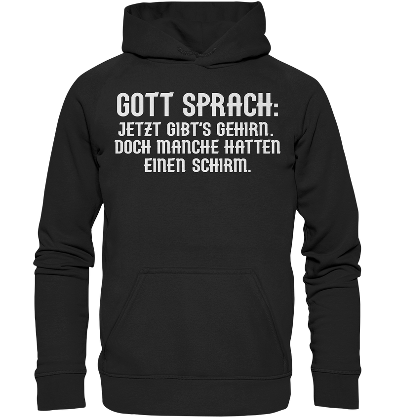 Gott Sprach: Jetzt gibts Gehirn - Basic Unisex Hoodie