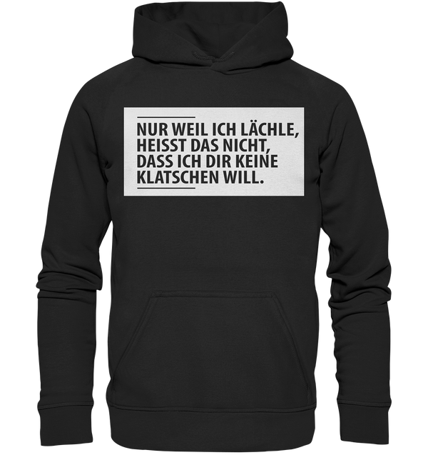 Nur weil ich lächle - Basic Unisex Hoodie