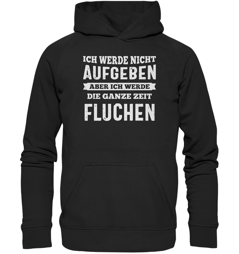 Ich werde nicht aufgeben - Basic Unisex Hoodie