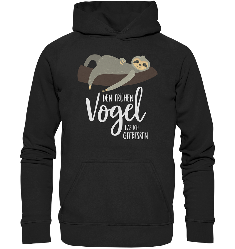 Den frühen Vogel hab ich gefressen - Basic Unisex Hoodie