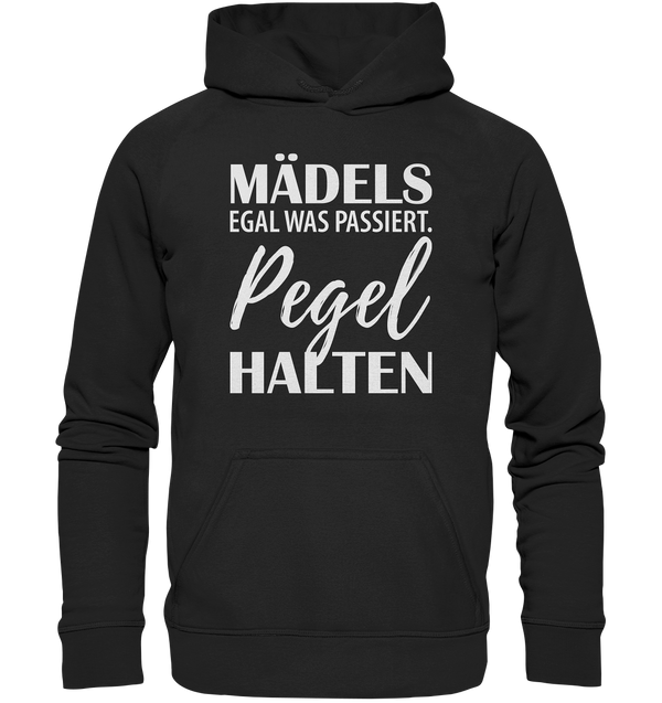 Mädels egal was passiert Pegel halten - Basic Unisex Hoodie