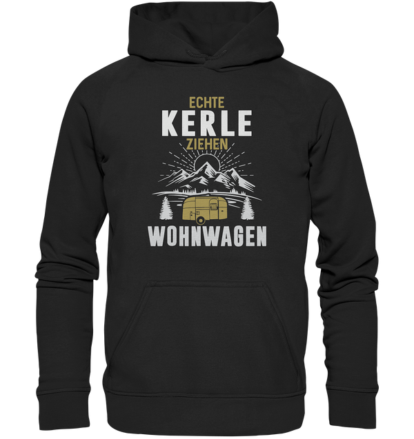 Echte Kerle ziehen Wohnwagen - Basic Unisex Hoodie