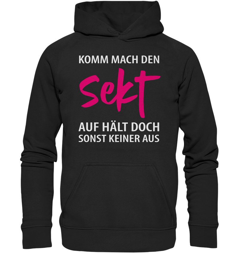 Komm mach den Sekt auf - Basic Unisex Hoodie