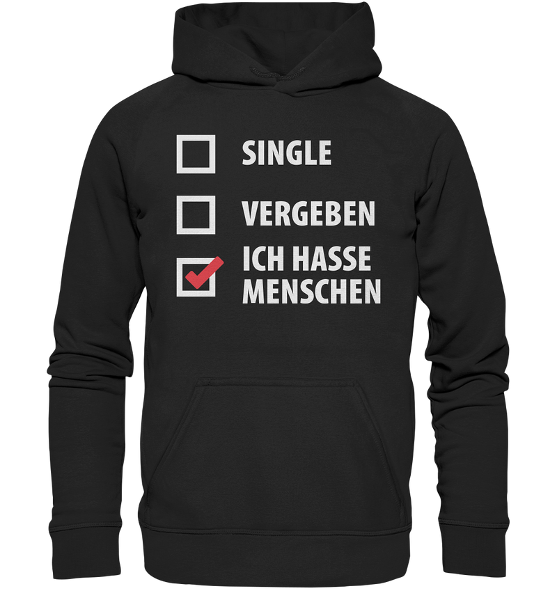 Single, Vergeben, Ich hasse Menschen - Basic Unisex Hoodie