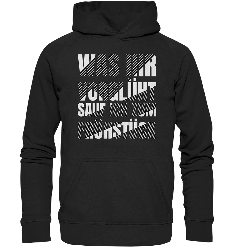 Was ihr vorglüht - Basic Unisex Hoodie