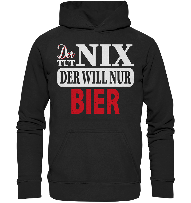 Der tut nix der will nur Bier - Basic Unisex Hoodie