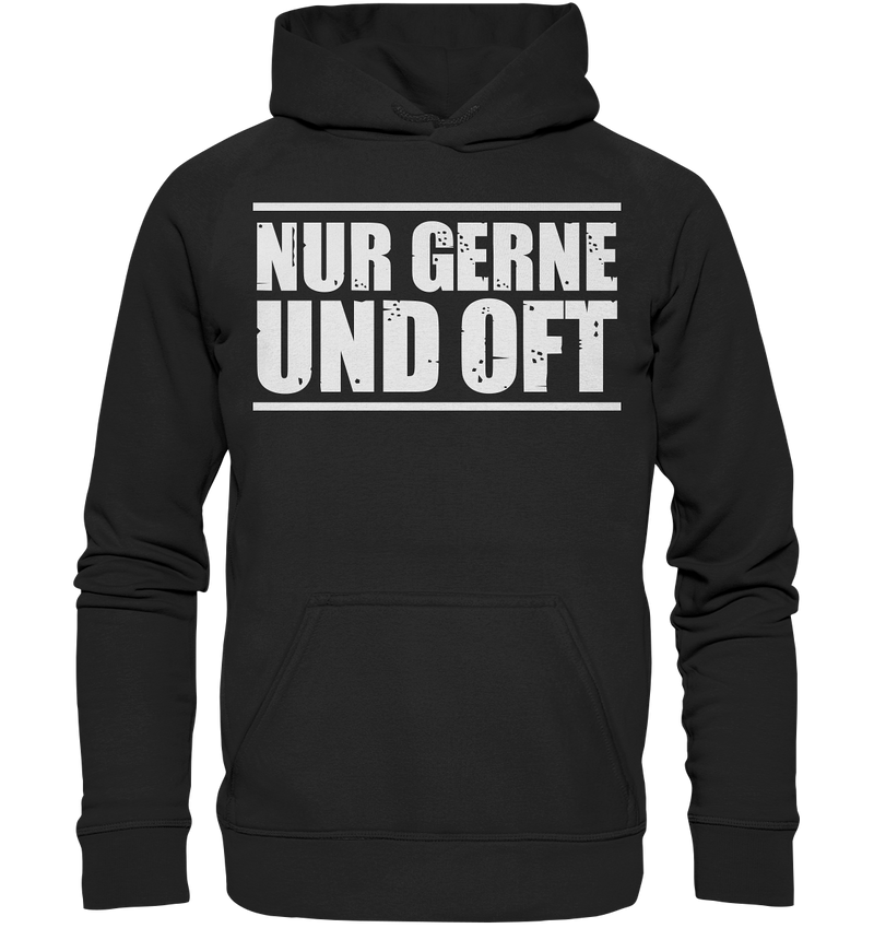 Nur gerne und oft - Basic Unisex Hoodie