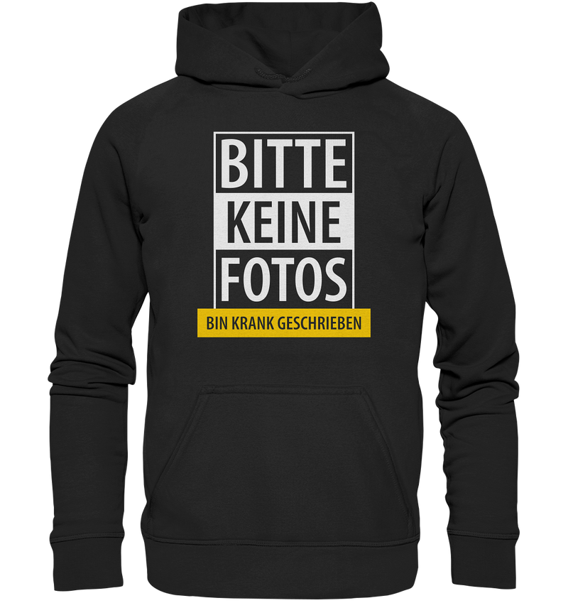 Bitte keine Fotos, bin krank geschrieben - Basic Unisex Hoodie