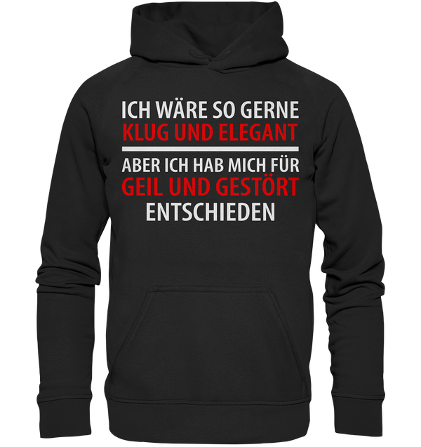 Ich wär so gern klug und elegant - Basic Unisex Hoodie