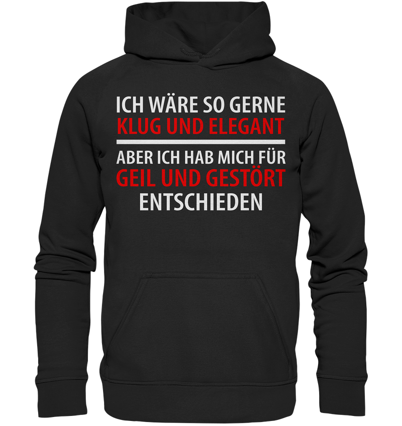 Ich wär so gern klug und elegant - Basic Unisex Hoodie