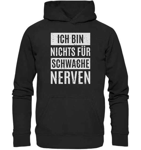 Ich bin nichts für schwache Nerven - Basic Unisex Hoodie