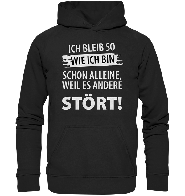 Ich bleib so wie ich bin - Basic Unisex Hoodie