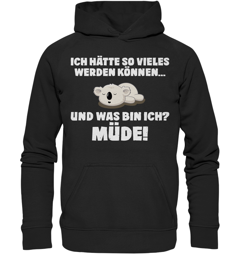 Ich hätte so vieles werden können - Basic Unisex Hoodie