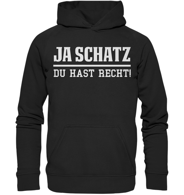 Ja Schatz du hast Recht! - Basic Unisex Hoodie