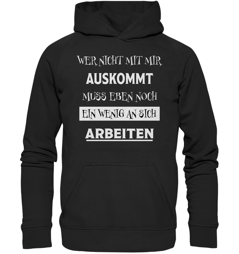 Wer nicht mit mir auskommt - Basic Unisex Hoodie