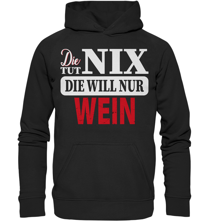 Die tut Nix die will nur Wein - Basic Unisex Hoodie