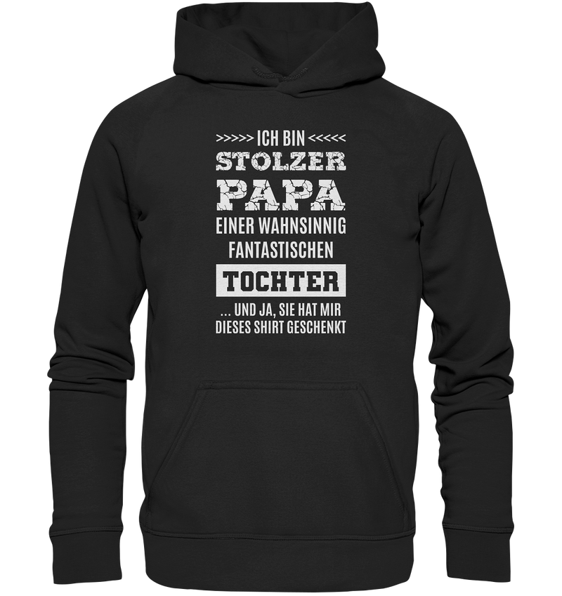 Ich bin stolzer Papa einer wahnsinnig fantastischen Tochter - Basic Unisex Hoodie