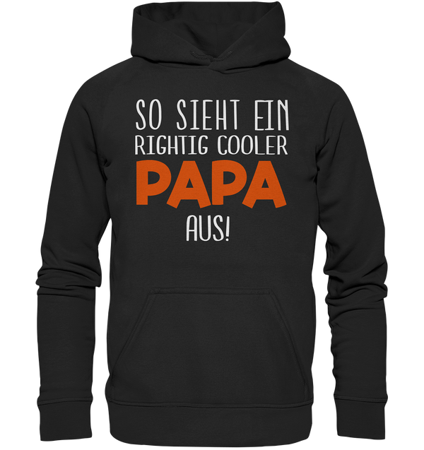 So sieht ein richtig cooler Papa aus - Basic Unisex Hoodie