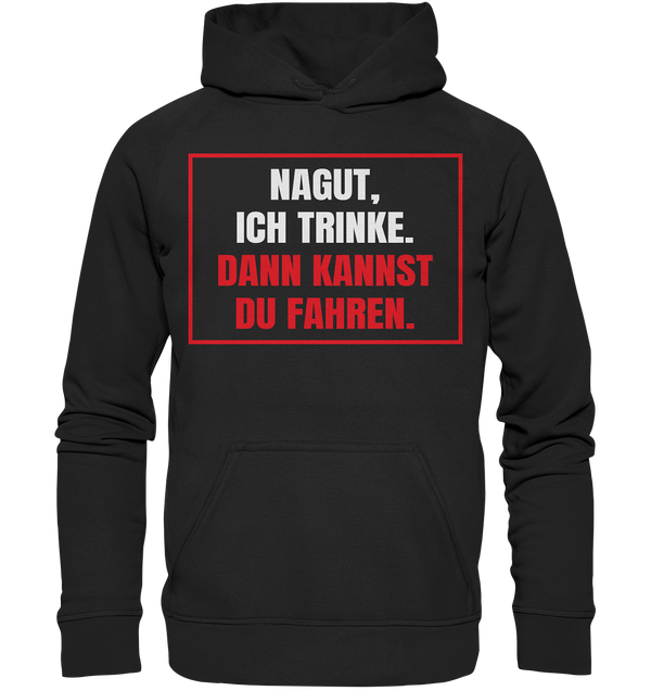 Nagut ich trinke - Basic Unisex Hoodie