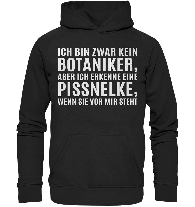 Ich bin zwar kein Botaniker - Basic Unisex Hoodie