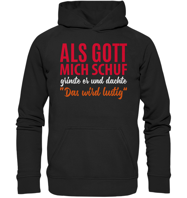 Als Gott mich schuf - Basic Unisex Hoodie