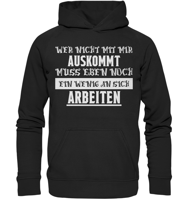 Wer nicht mit mir auskommt - Basic Unisex Hoodie