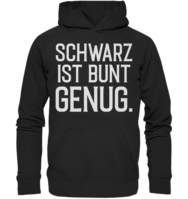 Schwarz ist bunt genug - Basic Unisex Hoodie