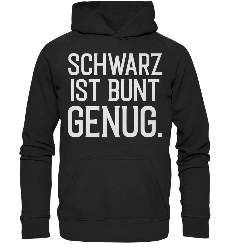 Schwarz ist bunt genug - Basic Unisex Hoodie