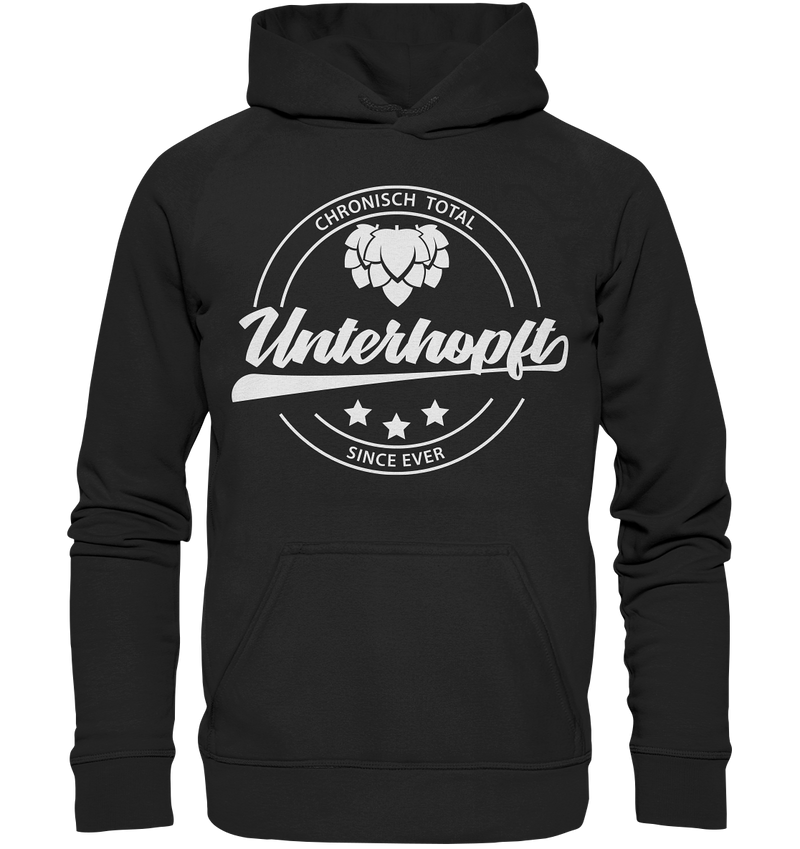 Chronisch Total Unterhopft Since Ever - Basic Unisex Hoodie