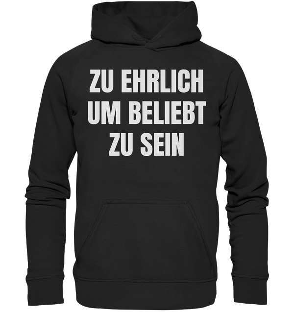 Zu ehrlich um beliebt zu sein - Basic Unisex Hoodie