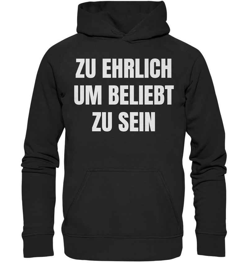 Zu ehrlich um beliebt zu sein - Basic Unisex Hoodie