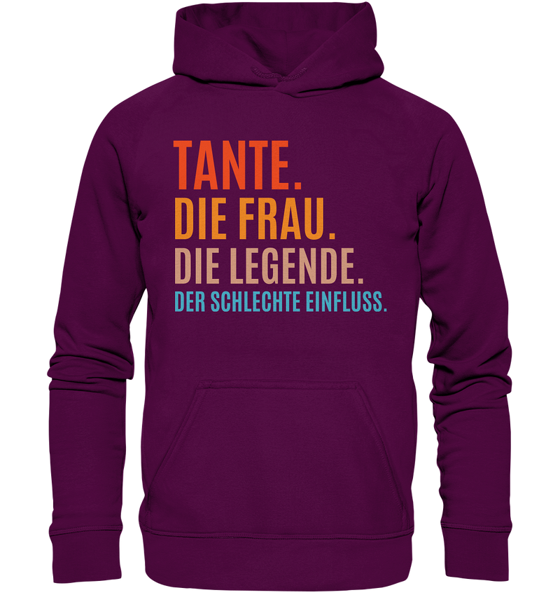 Tante. Die Frau. Die Legende. Der schlechte Einfluss. - Basic Unisex Hoodie