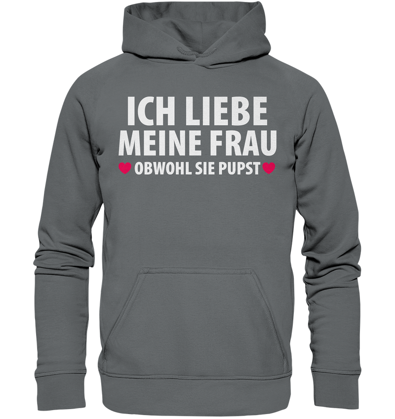 Ich liebe meine Frau, obwohl sie pupst - Basic Unisex Hoodie