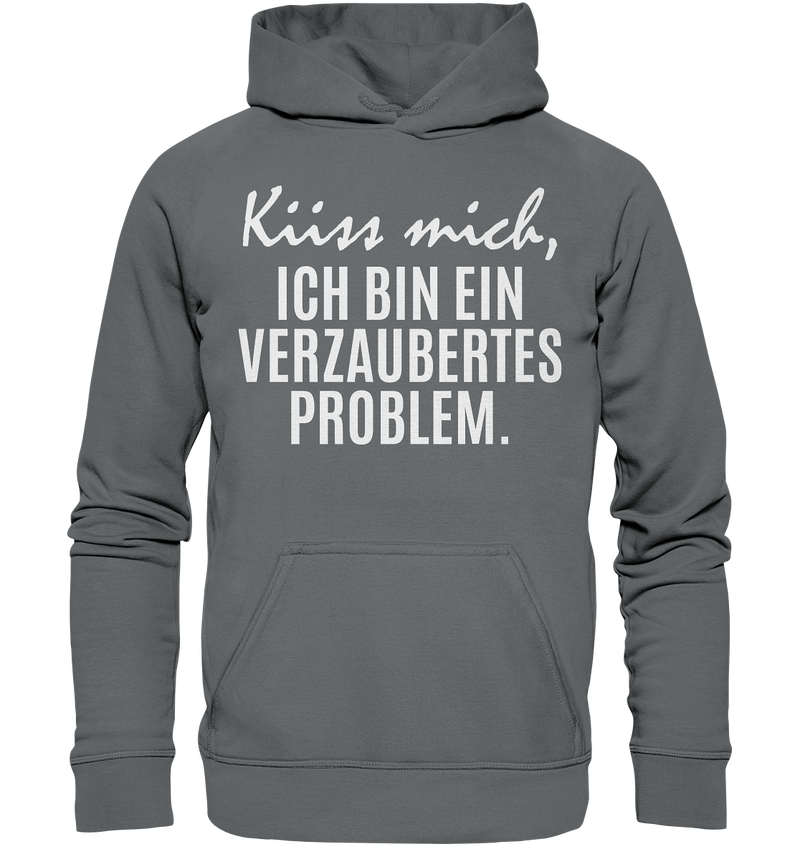 Küss mich, ich bin ein verzaubertes Problem - Basic Unisex Hoodie