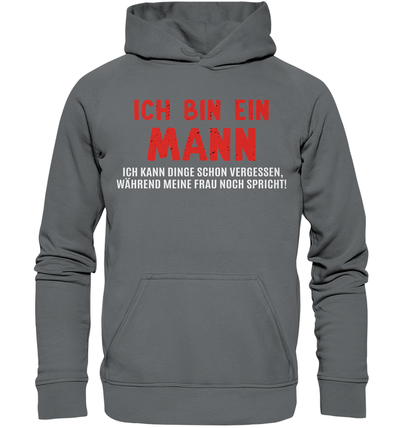 Ich bin ein Mann. Ich kann Dinge schon vergessen, während meine Frau noch spricht! - Basic Unisex Hoodie