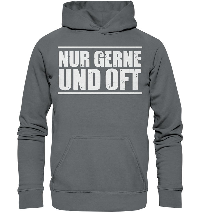 Nur gerne und oft - Basic Unisex Hoodie