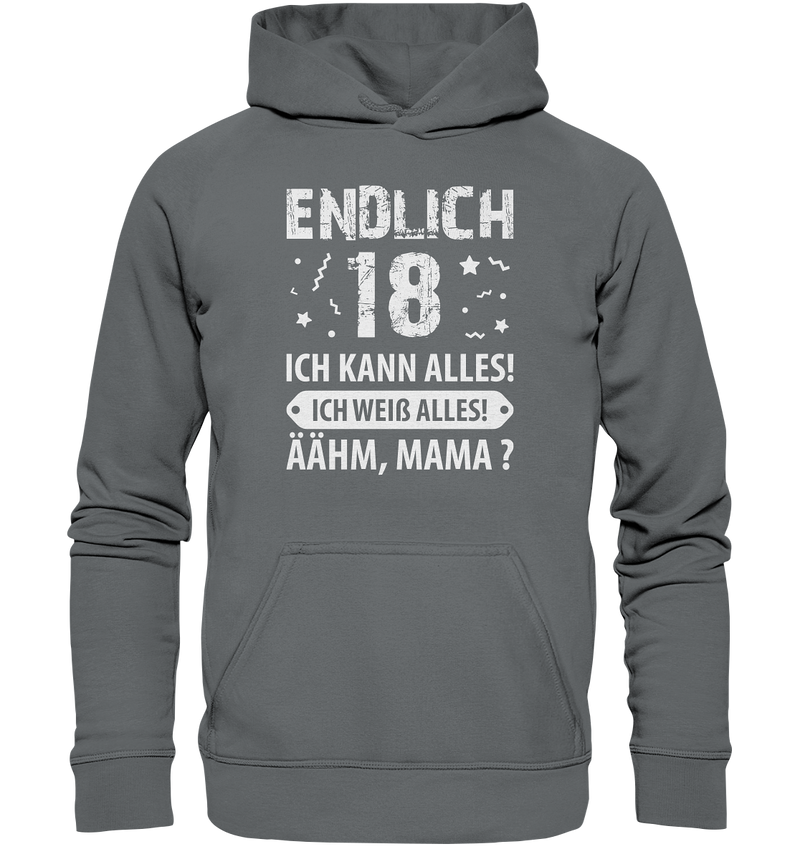 Endlich 18 Ich kann alles ich weiß alles Ähhmm Mama - Basic Unisex Hoodie