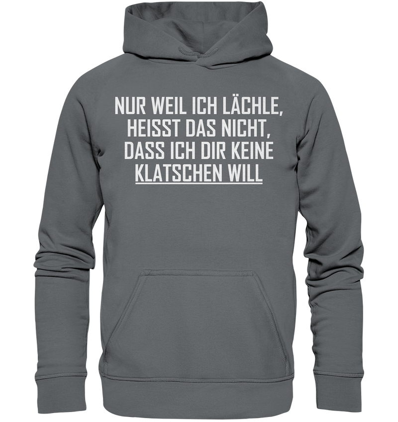 Nur weil ich lächle - Basic Unisex Hoodie