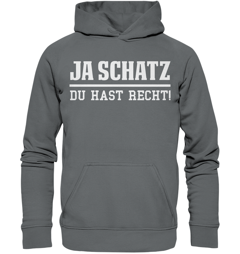 Ja Schatz du hast Recht! - Basic Unisex Hoodie