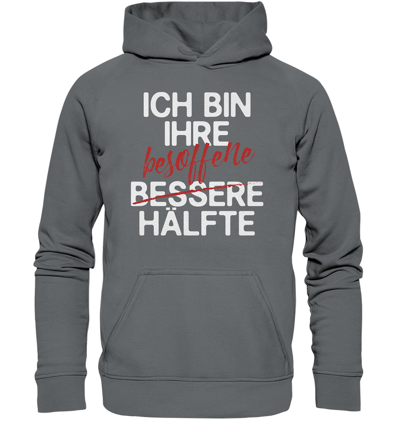 Ich bin ihre besoffene Hälfte - Basic Unisex Hoodie