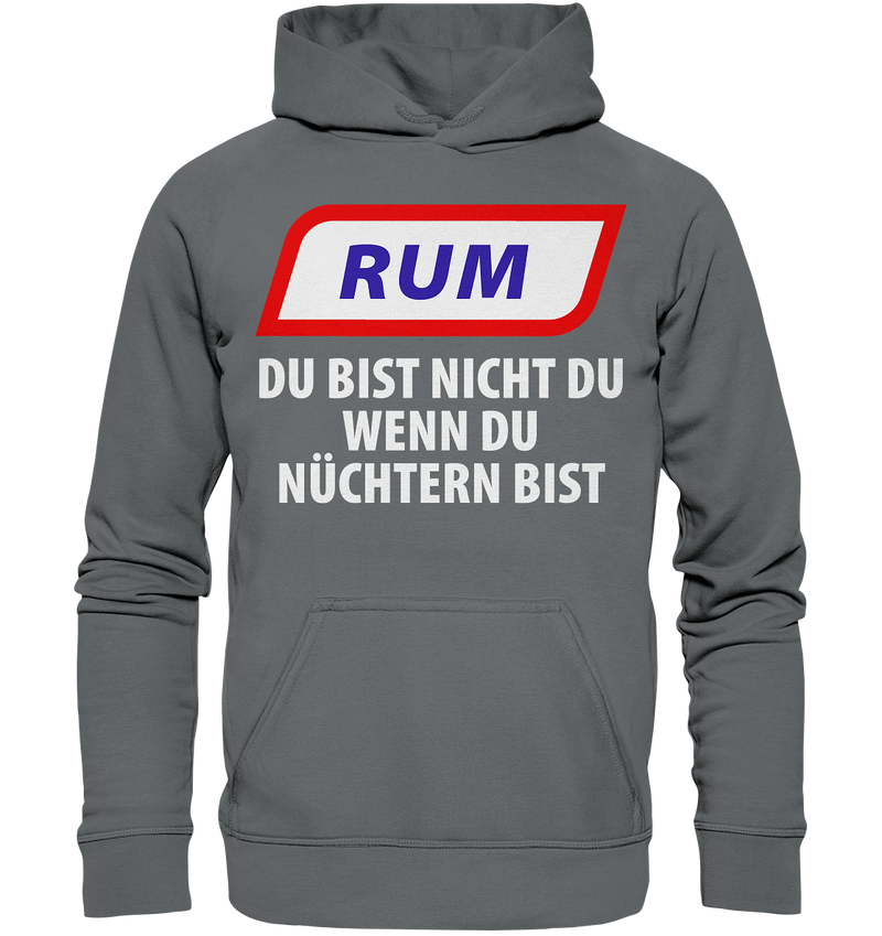 Rum - Du bist nicht du wenn du nüchtern bist - Basic Unisex Hoodie