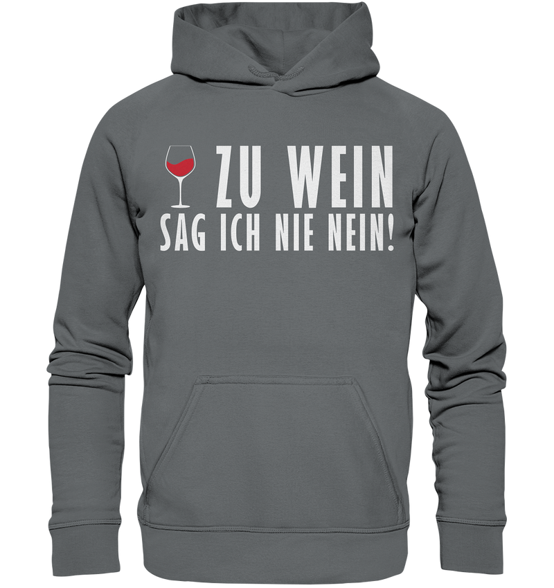 Zu wein sag ich nie nein - Basic Unisex Hoodie