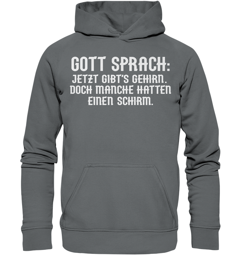 Gott Sprach: Jetzt gibts Gehirn - Basic Unisex Hoodie